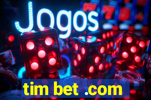 tim bet .com